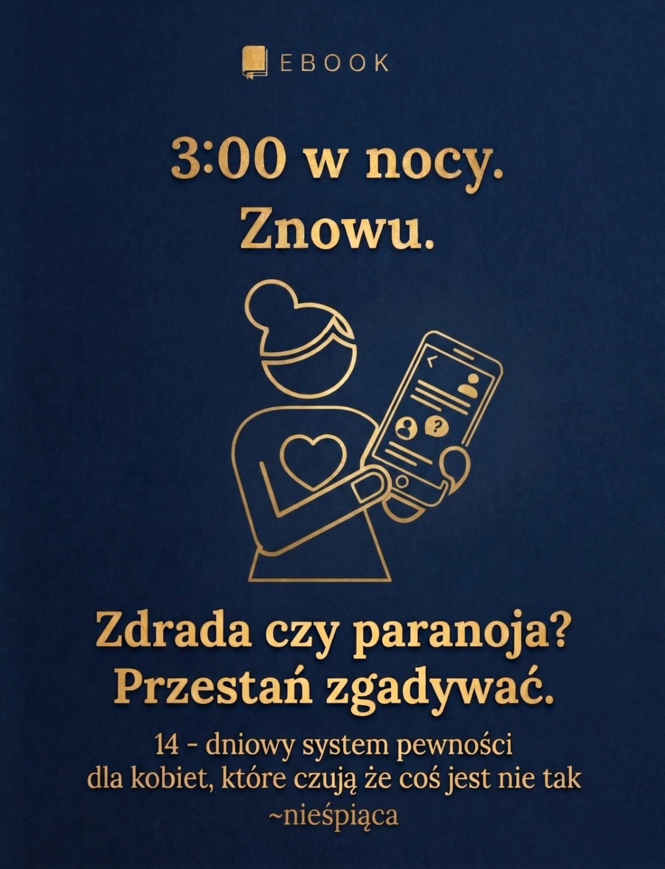 Okładka ebooka: 3:00 w nocy. Znowu. — 14-dniowy system pewności dla kobiet które wiedzą